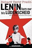 Lenin kam nur bis Lüdenscheid: Meine kleine deutsche Revolution - Richard David Precht 