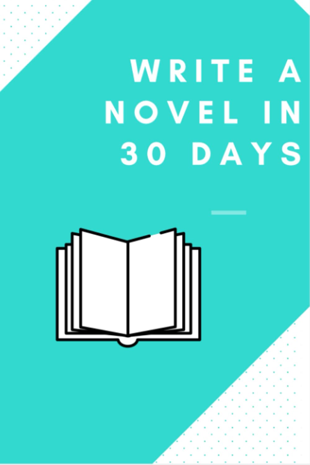 Write Your Own Novel In 30 Days Challenge:: Writing Prompts, 90+ Blank Pages To Write Your Novel, National Novel Writing Month's Young Novelist Workbook