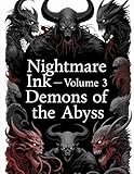Nightmare Ink — Volume 3 Demons of the Abyss: Colossal demons, abyss-born horrors, and ancient beasts to color