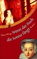 Wenn der Fisch die Sonne fängt. 3423204877 Book Cover