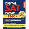 DIGITAL SAT Decoded: Step-by-Step Guide to Scoring 1560+ | Decode Adaptive Testing with SUCCESS PREP METHODTM, Master DSAT Platform & Desmos Calculator, and Excel on the SAT with Full-Length Exams