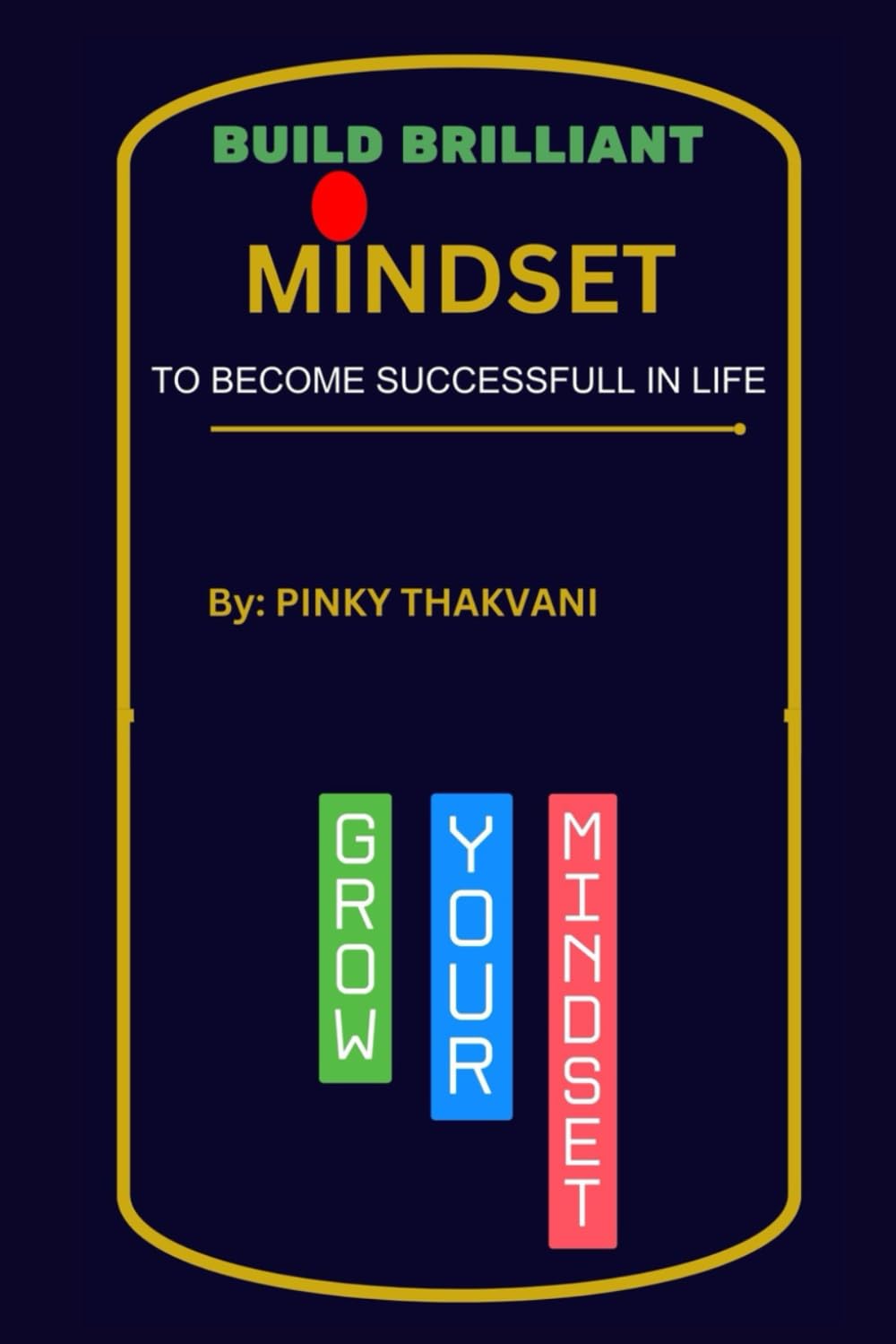 Build Brilliant Mindset: To Become Successful in life