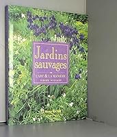 JARDINS SAUVAGES. L'art & la manière 2706607726 Book Cover