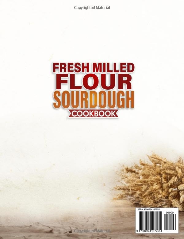 Fresh Milled Flour Sourdough Cookbook: Master Sourdough Baking with Freshly Milled Flour – Fail-Proof Techniques, Global Recipes & Video Guides to Inspire Every Home Baker - Image 2