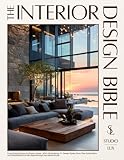 The Interior Design Bible: From Empty Rooms to Dream Home — 900+ Illustrations, 11+ Design Styles, Floor-Plan Schematics and Checklists to Furnish, Style & Bring Every Space to Life