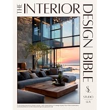 The Interior Design Bible From Empty Rooms to Dream Home 900+ Illustrations, 11+ Design Styles, Floor-Plan Schematics and Checklists to Furnish, Style & Bring Every Space to Life Paperback June 26, 2025