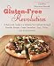 The Gluten-Free Revolution: A Balanced Guide to a Gluten-Free Lifestyle through Healthy Recipes, Green Smoothies, Yoga, Pilates, and Easy Desserts!