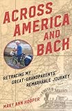 Across America and Back: Retracing My Great-Grandparents' Remarkable Journey