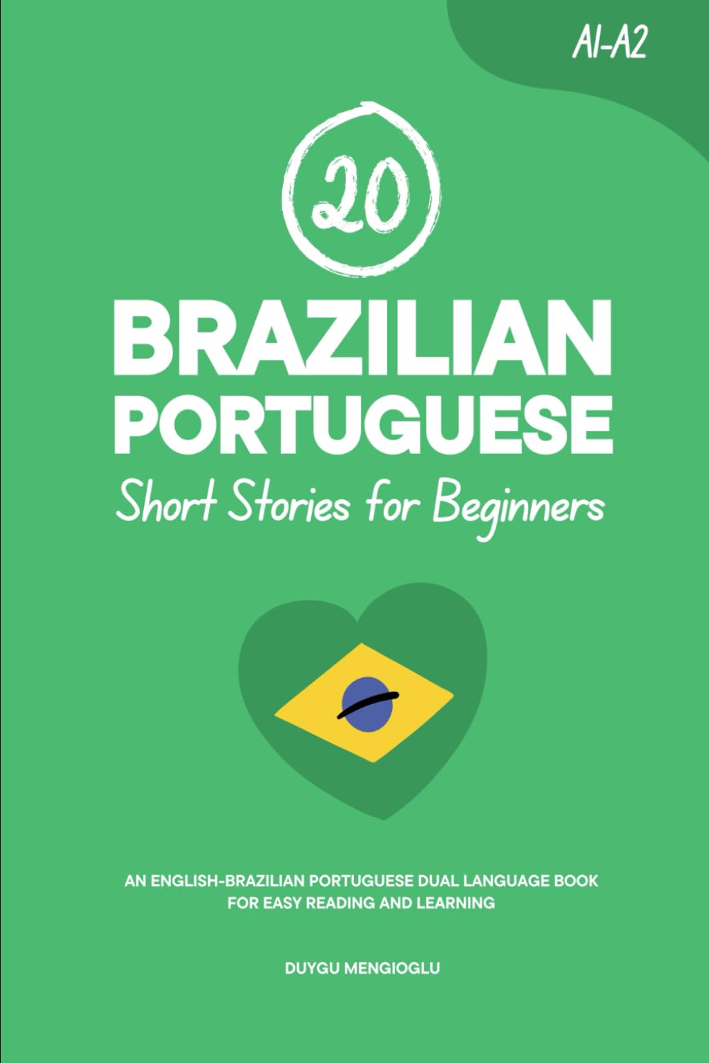 20 Brazilian Portuguese Short Stories for Beginners: An English-Brazilian Portuguese Dual-Language Book for Easy Reading and Learning (Learn Brazilian Portuguese)