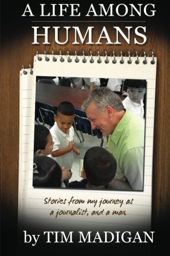 A Life Among Humans: Stories From My Journey as... 1481961993 Book Cover