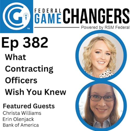 Ep 382: What Contracting Officers Wish You Knew - Insider Tips from a Former KO
