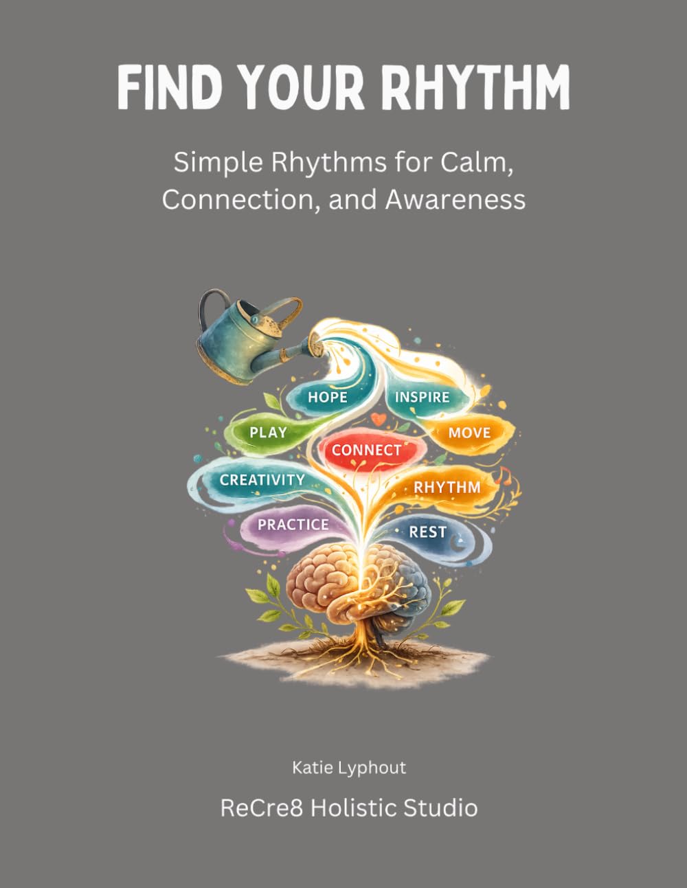 Find Your Rhythm: Simple Rhythms for Calm, Connection, and Awareness