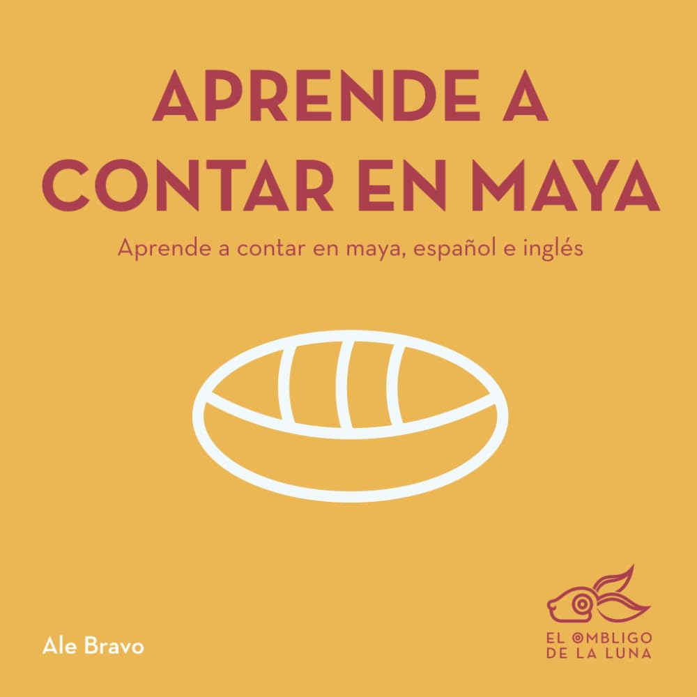 Aprende a Contar en Maya: Aprende a contar en maya, español e inglés (Símbolos antiguos)