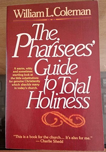The Pharisees' Guide to Total Holiness by Willi... B01FGJ0LDU Book Cover