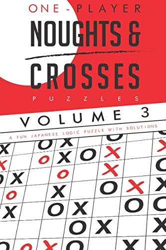Noughts & Crosses Puzzles Volume 3