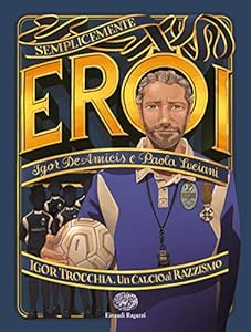 Igor Trocchia. Un calcio al razzismo