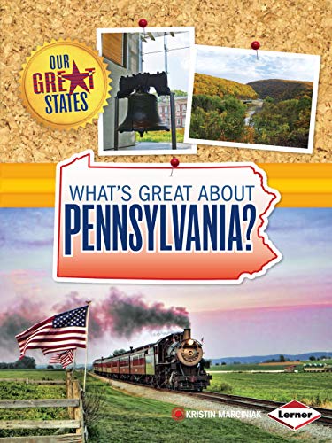 What's Great About Pennsylvania? (Our Great States)