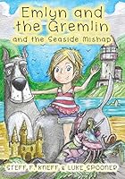 Emlyn and the Gremlin and the Seaside Mishap 1622533895 Book Cover