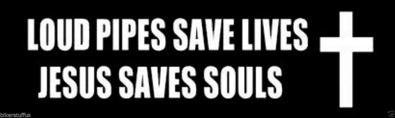 Loud Pipes Saves Lives - Jesus Saves Souls Helmet Sticker Decal Hard Hat Sticker Decal Vinyl - Made in USA 3.5 in. x 1 in.