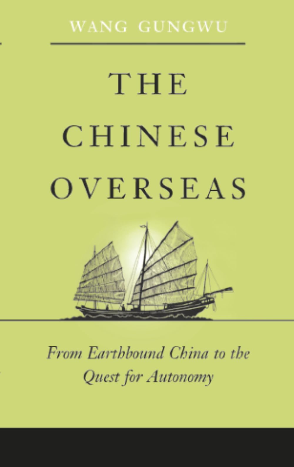The Chinese Overseas : From Earthbound China to the Quest for Autonomy