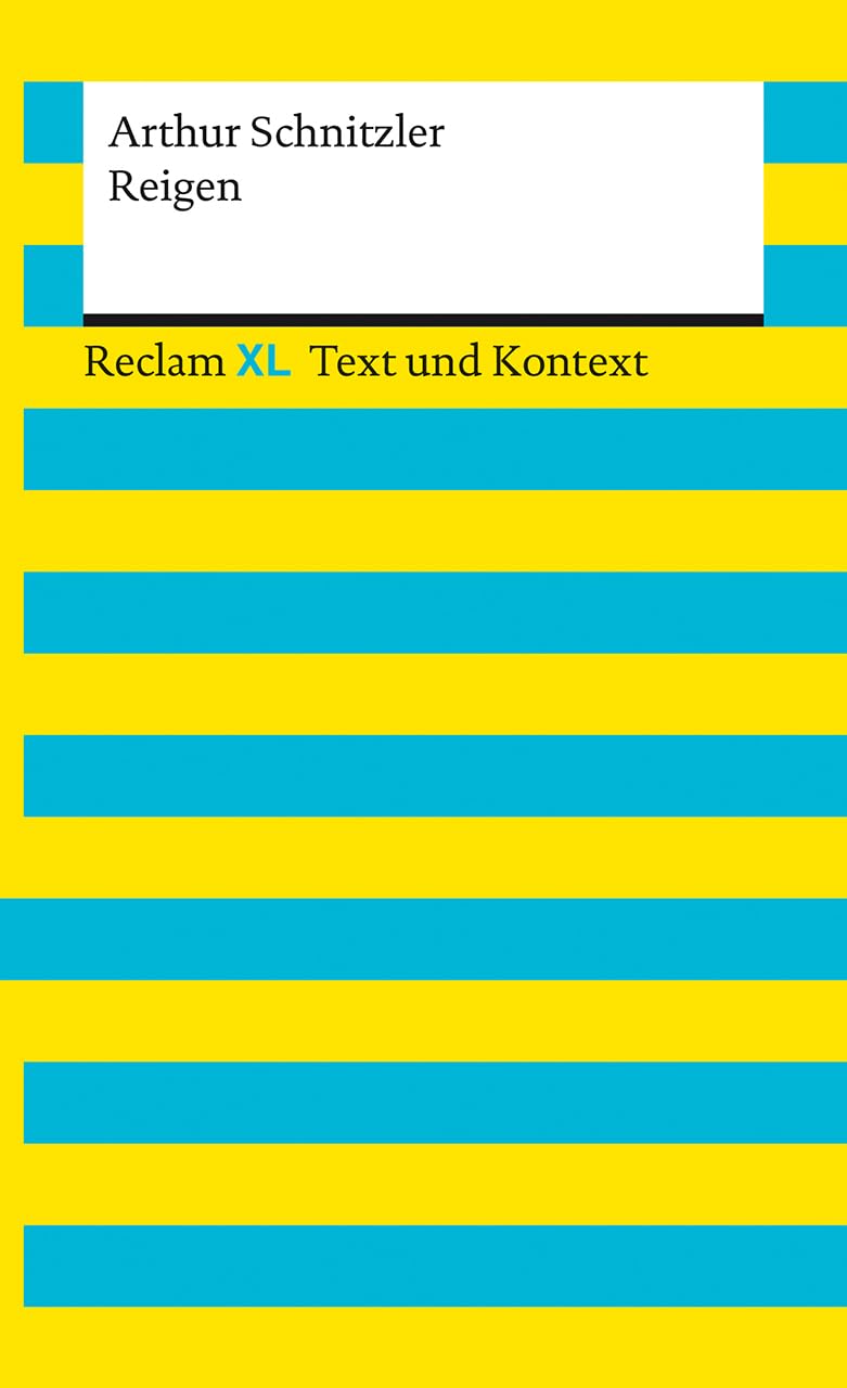 Reigen. Textausgabe mit Kommentar und Materialien: [Reclam XL - Text und Kontext] - Schnitzler, Arthur - 16147