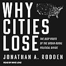 Why Cities Lose: The Deep Roots of the Urban-Rural Political Divide