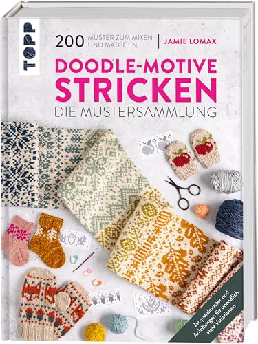 Doodle-Motive stricken. Die Mustersammlung: 200 Muster zum Mixen und Matchen. Jacquardmuster und Anleitungen für unendlich viele Variationen Doodle-Motive stricken. Die Mustersammlung: 200 Muster zum Mixen und Matchen. Jacquardmuster und Anleitungen für unendlich viele Variationen