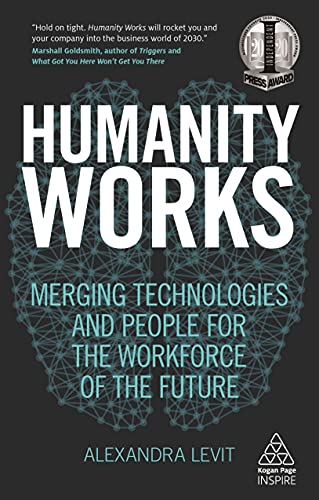 Buy Humanity Works: Merging Technologies and People for the Workforce of the Future (Kogan Page Inspire) — BookShops.in