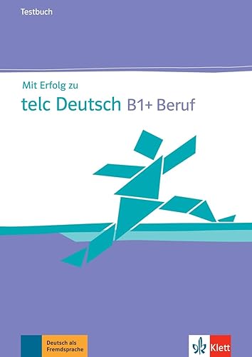 Mit Erfolg zu telc Deutsch B1 + Beruf: Testbuch mit digitalen Extras