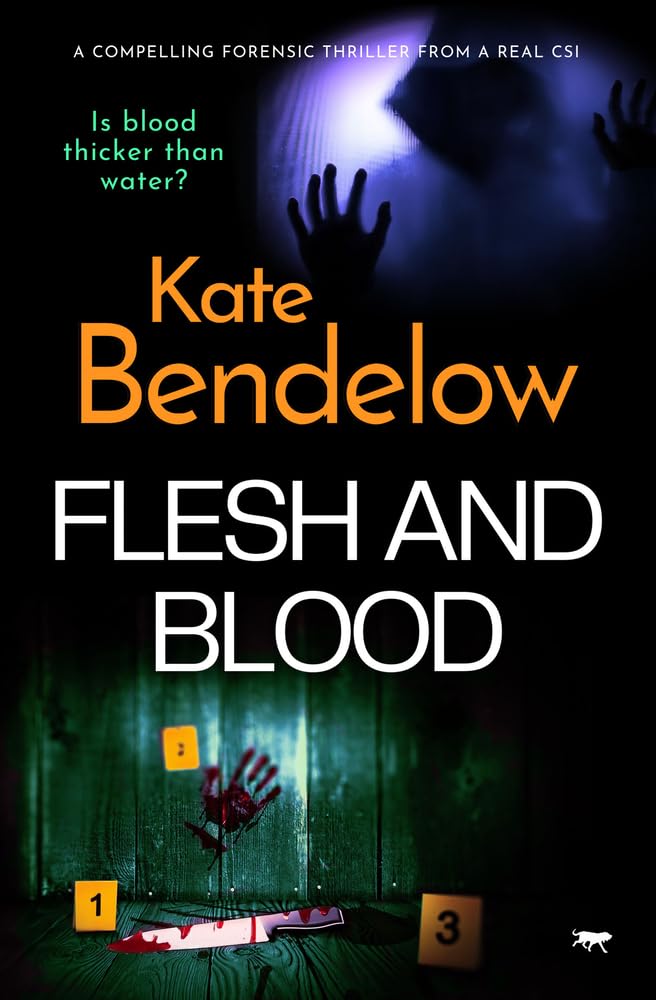 Flesh and Blood: A compelling forensic thriller from a real life CSI: A Compelling Thriller from a Real Csi (Maya Barton)