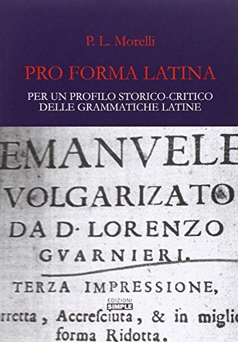 Pro forma latina. Per un profilo storico-critico delle grammatiche latine