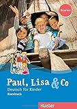  Paul, Lisa & Co Starter: Deutsch für Kinder.Deutsch als Fremdsprache / Kursbuch