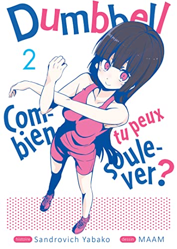 Dumbbell : combien tu peux soulever ? — Tome 2