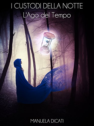 #4. I Custodi della Notte - L'Ago del Tempo #4. I Custodi della Notte - L'Ago del Tempo