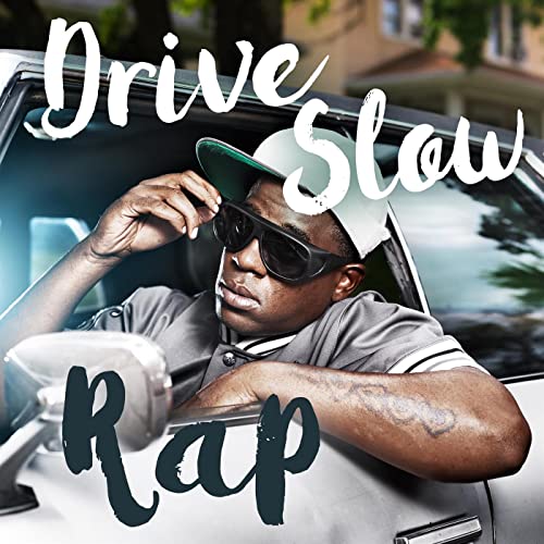 Slow Raps Play Drive Slow Rap by VARIOUS ARTISTS on Amazon Music Unlimited