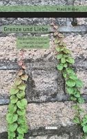 Grenze Und Liebe. Wie Gesunde Ich-Grenzen Zu Mitgefuhl, Empathie Und Liebe Fuhren 395993047X Book Cover