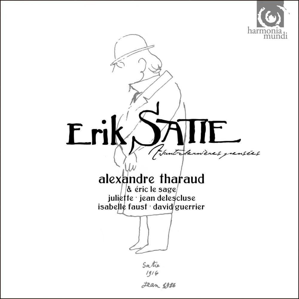 Avant-Dernieres Pensees [Audio CD] Alexandre Tharaud; E. Satie; Erik Satie; Eric le Sage; Isabelle Faust; Jean Delescluse and David Guerrier