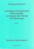  Astrologisch-homöopathische Erfahrungsbilder zur Diagnose und Therapie von Erkrankungen, 2 Bde.