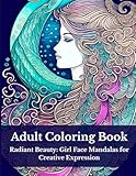  Adult Coloring Book: Radiant Beauty: Girl Face Mandalas for Creative Expression