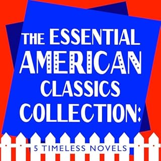 The Essential American Classics Collection: 5 Timeless Novels cover art