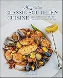 Magnolias Classic Southern Cuisine: Collected Recipes from the Heart of Charleston