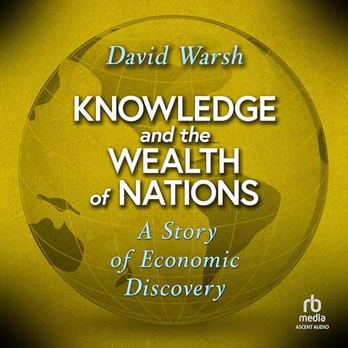Knowledge and the Wealth of Nations by David Warsh episode artwork
