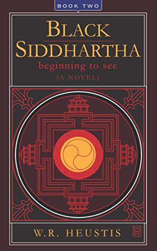 Black Siddhartha: Beginning To See (Cage Work: A Path to Awakening)