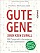 Produktbild Gute Gene sind kein Zufall: Mit Epigenetik das eigene Erbgut optimieren. Glücklich, schlank und gesund bis ins hohe Alter
