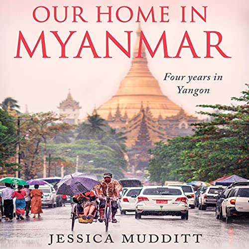 Our Home in Myanmar : Jessica Mudditt episode artwork