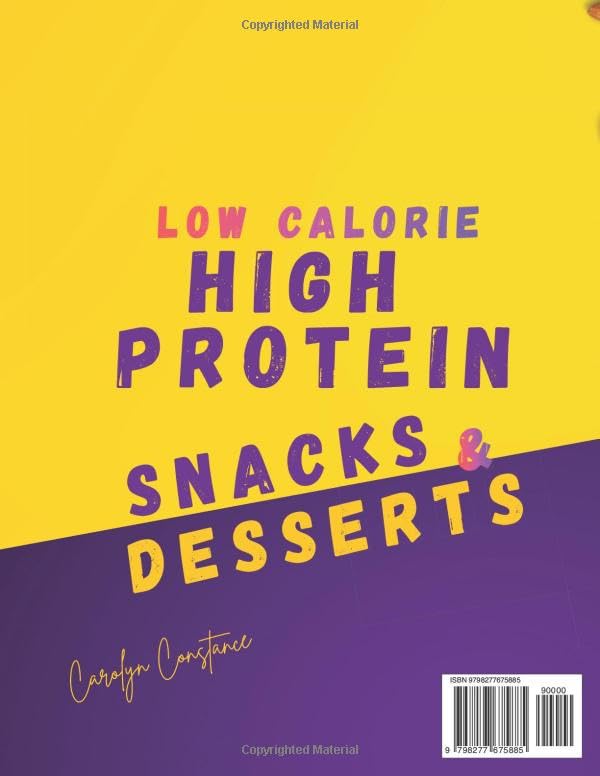 Low-Calorie High-Protein Snacks and Desserts Cookbook: Discover 140 Irresistible Options to Crush Cravings Effortlessly and Without a Hint of Guilt - Image 2