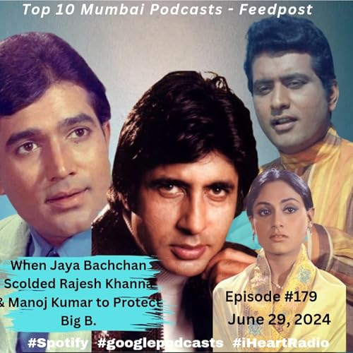 Why Jaya Bachchan Had To Defend Big B, Against Manoj Kumar & Rajesh Khanna? Eps. #179 June 29, 2024