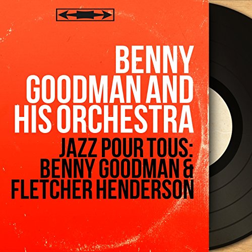 Jazz pour tous Benny Goodman & Fletcher Henderson (Mono Version) von