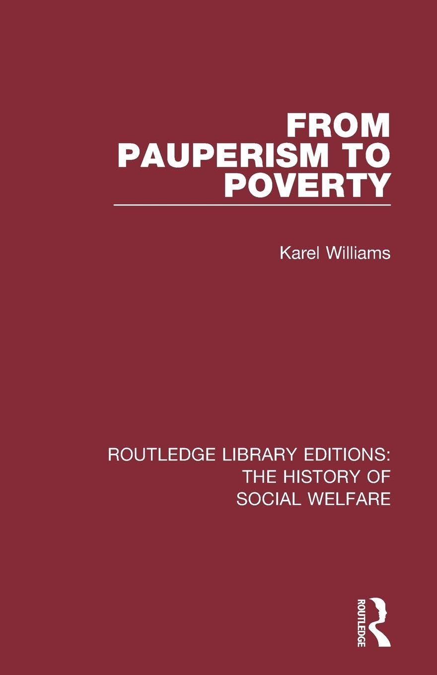 From Pauperism to Poverty: 24 (Routledge Library Editions: The History of Social Welfare)