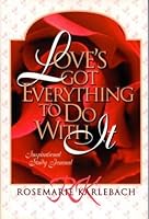 Love's Got Everything to Do with It 1563220709 Book Cover
